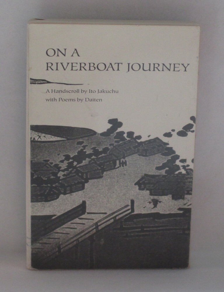 Item #1022 On A Riverboat Journey. Ito Jakuchu, Daiten.