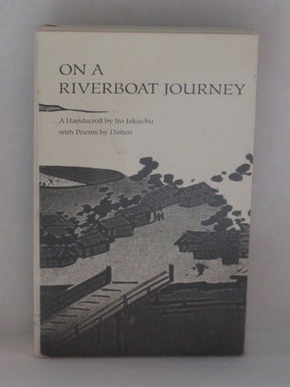Item #1022 On A Riverboat Journey. Ito Jakuchu, Daiten