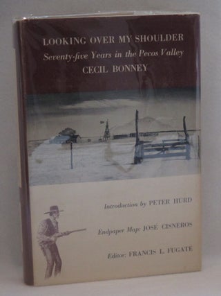 Item #1045 Looking Over My Shoulder. Seventy-five Years in the Pecos Valley. Cecil Bonney