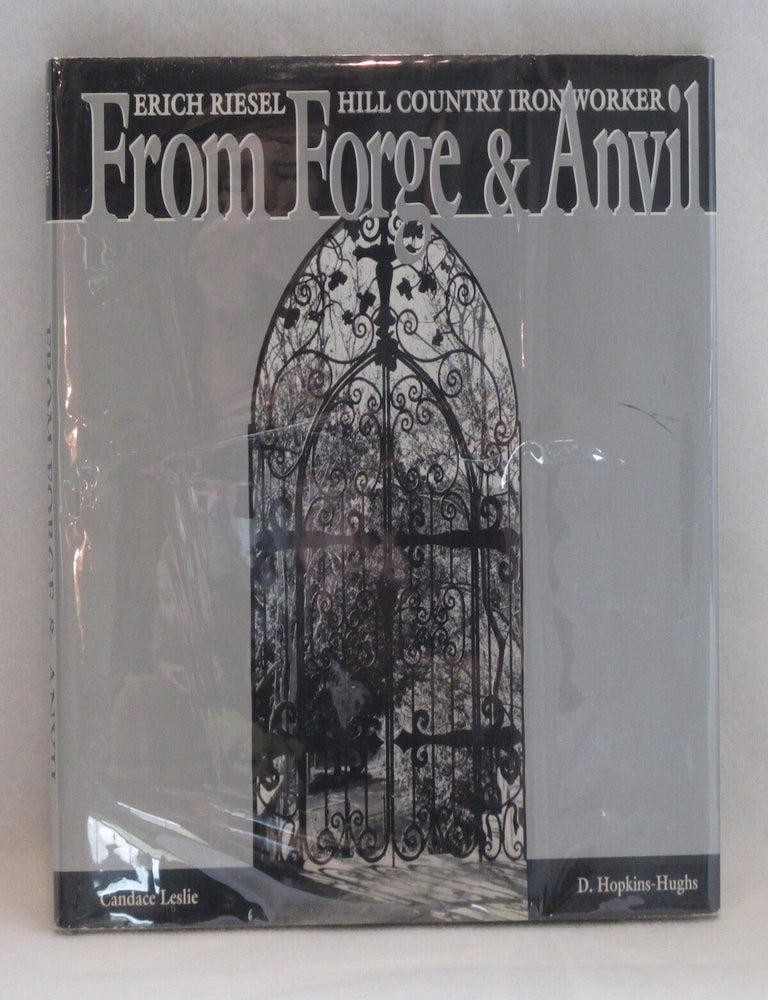 Item #1053 Eric Riesel Hill Country Ironworker From Forge & Anvil. Candace Leslie.