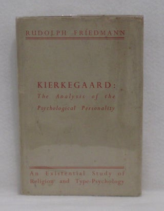 Item #106 Kierkegaard: The Analysis of the Psychological Personality. Rudolph Friedmann