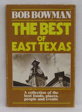 Item #11 The Best Of East Texas. Bob Bowman