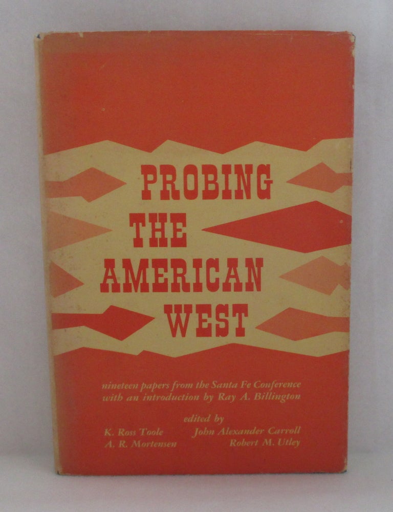 Item #1148 Probing The American West: nineteen papers from the Santa Fe Conference. Ray A. Billington.