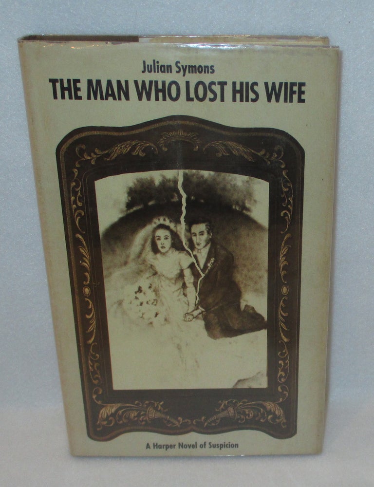 Item #1170 The Man Who Lost His Wife. Julian Symons.