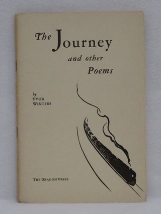 Item #120 The Journey and other Poems. Yvor Winters