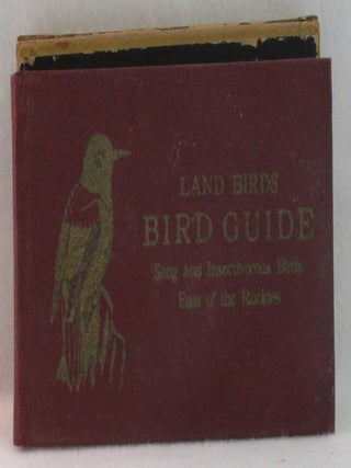 Item #1273 The Bird Guide. Land Birds East Of The Rockies From Parrots To Bluebirds. Chester A. Reed
