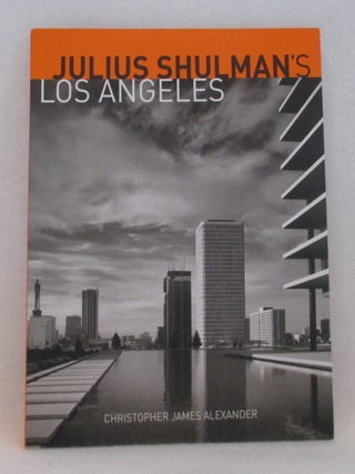 Item #1284 Julius Shulman's Los Angeles. Christopher James Alexander