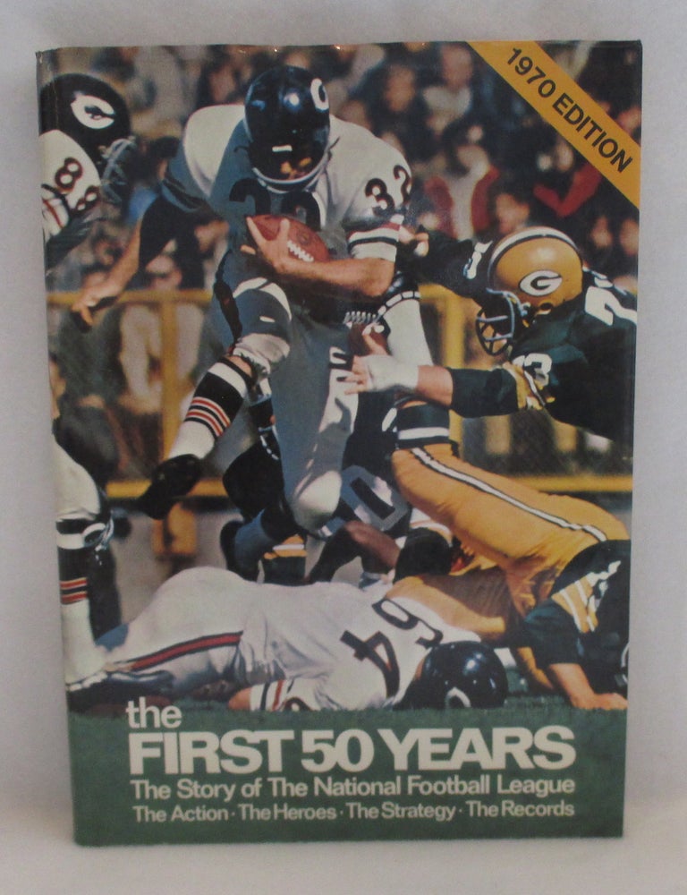 Item #1291 The First Fifty Years. A Celebration of the National Football League in its Fiftieth Season