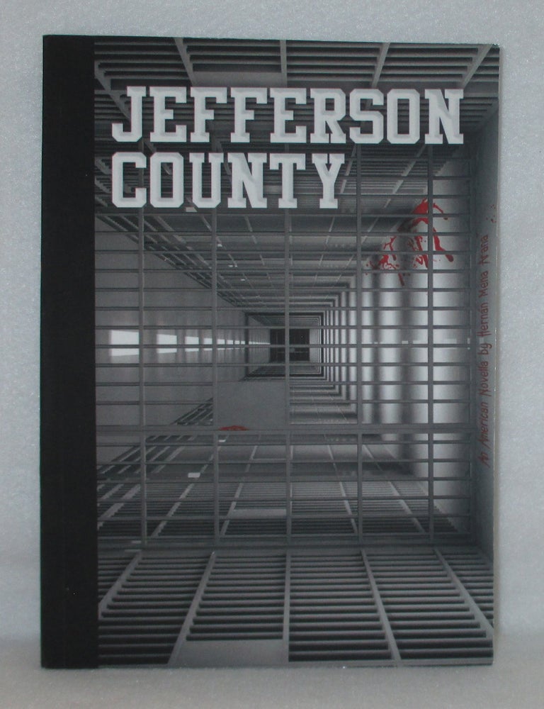 Item #1314 Jefferson County An American Novella. Hern&aacute;n Mena Arana.