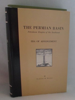 The Permian Basin. Petroleum Empire of the Southwest. Era Of Advancement
