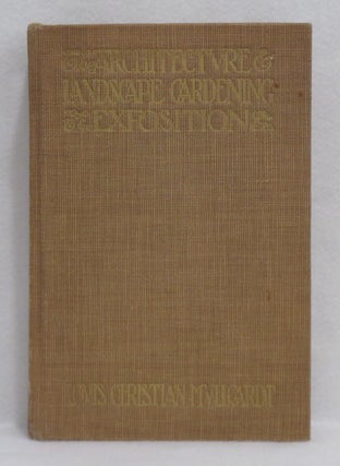 Item #132 The Architecture And Landscape Gardening of the Exposition. Louis Christian Mullgardt
