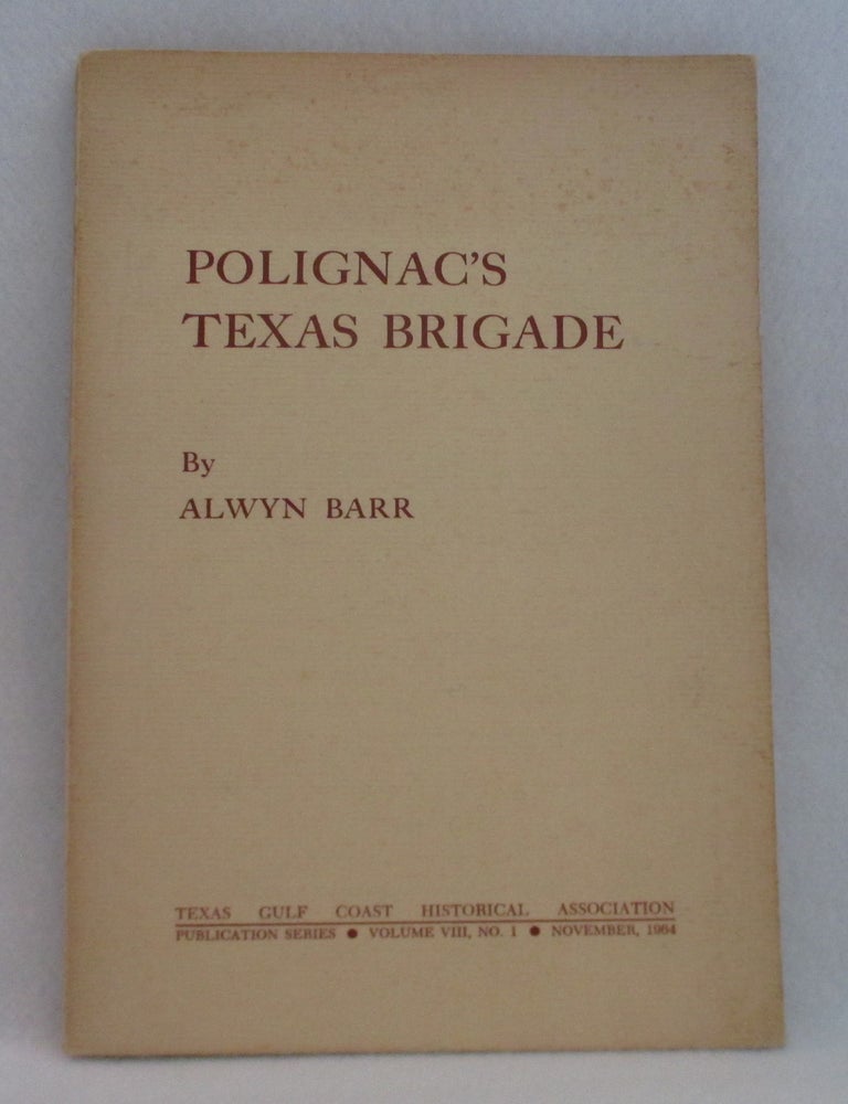 Item #1368 Polignac's Texas Brigade. Alwyn Barr.