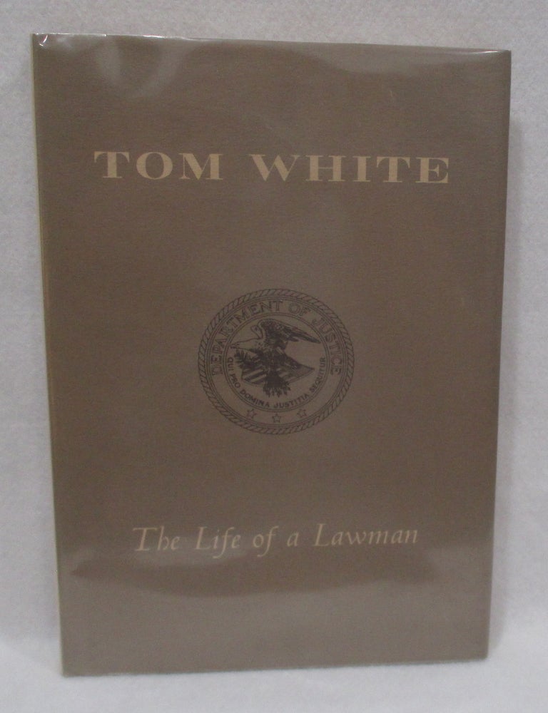 Item #1393 Tom White. The Life of a Lawman. Verdon R. Adams.