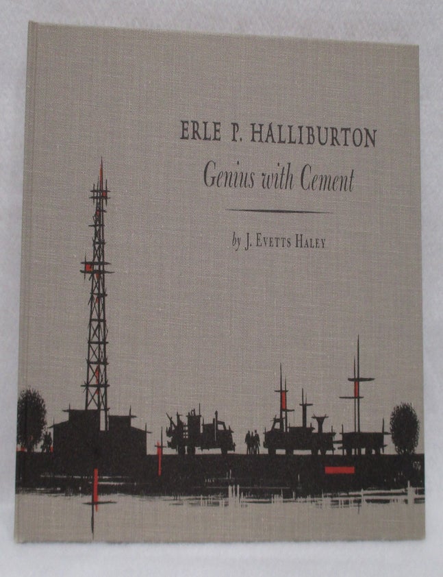 Item #1397 Erle P. Halliburton: Genius with Cement. J. Evetts Haley.