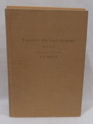 The Life and Times of Timothy Dwight Hobart 1855-1935