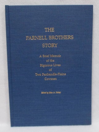 The Parnell Brothers Story: A Brief Memoir of the Rigorous Lives of Two Panhandle-Plains Cowmen