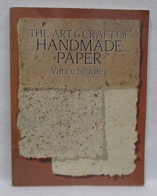 Item #1419 The Art & Craft Of Handmade Paper. Vance Studley