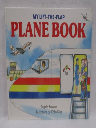Item #1420 My Lift-The-Flap Plane Book. Angela Royston