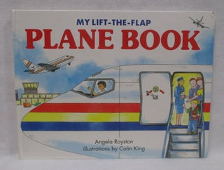 Item #1420 My Lift-The-Flap Plane Book. Angela Royston