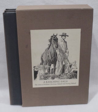 Item #1429 A Ranching Saga: The Lives of William Electious Halsell and Ewing Halsell. William...