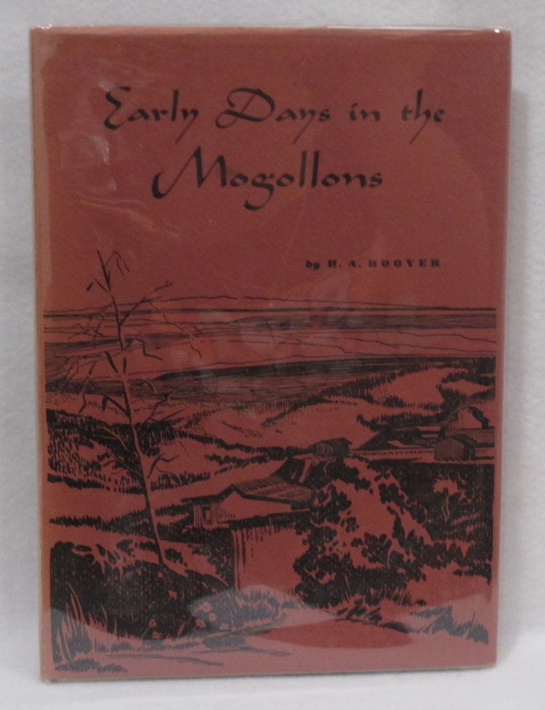 Item #1433 Early Days In The Mogollons. Tales from the Bloated Goat. H. A Hoover.