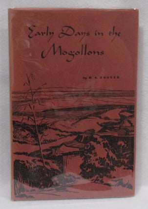 Item #1433 Early Days In The Mogollons. Tales from the Bloated Goat. H. A Hoover