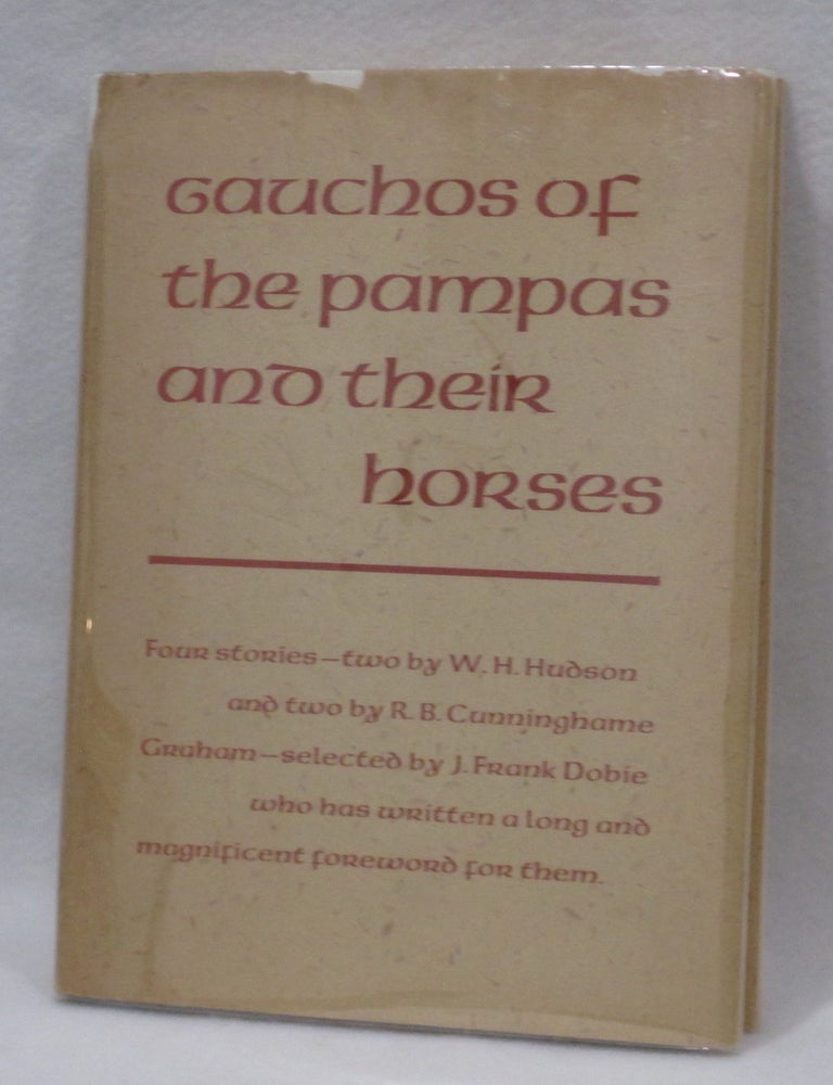 Item #1434 Gauchos Of The Pampas and Their Horses. W. H. Hudson, R B. Cunninghame Graham.