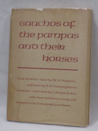Item #1434 Gauchos Of The Pampas and Their Horses. W. H. Hudson, R B. Cunninghame Graham