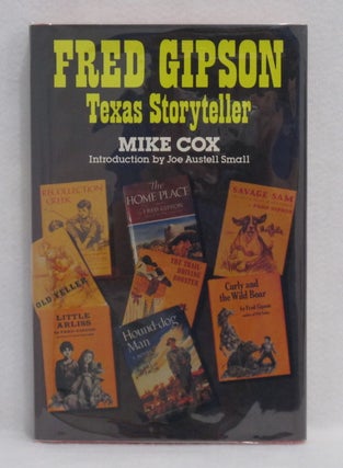 Item #174 Fred Gipson: Texas Storyteller. Mike Cox