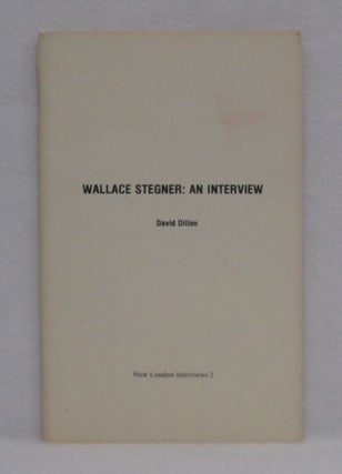 Item #209 Wallace Stegner: An Interview. David Dillon