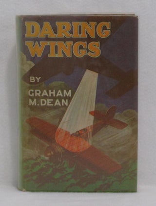 Item #216 Daring Wings. Graham M. Dean
