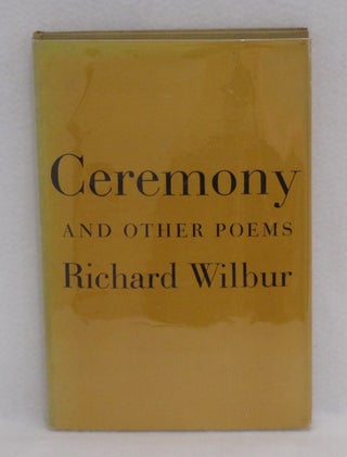 Item #222 Ceremony And Other Poems. Richard Wilbur
