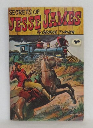 Item #226 Secrets of Jesse James. George E. Turner