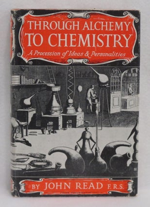 Item #25 Through Alchemy To Chemistry. John Read