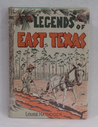 Item #250 Legends Of East Texas. Louise Hathcock