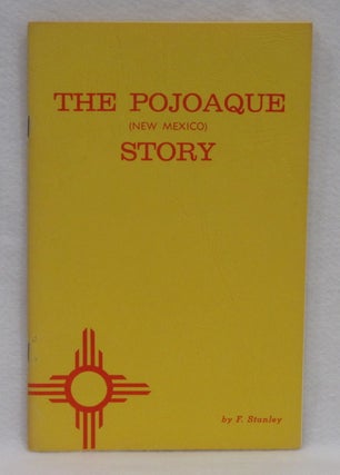 Item #252 The Pojoaque, New Mexico Story. F. Stanley