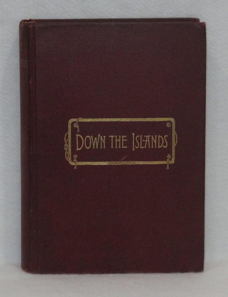 Item #269 Down The Islands: A Voyage To The Caribbees. William Agnew Paton.