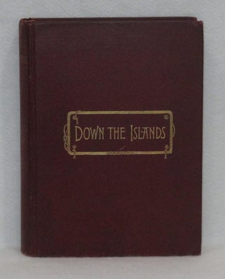 Item #269 Down The Islands: A Voyage To The Caribbees. William Agnew Paton