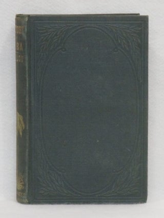 Item #270 History Of Cuba; Or, Notes of a Traveller in the Tropics. Maturin M. Ballou