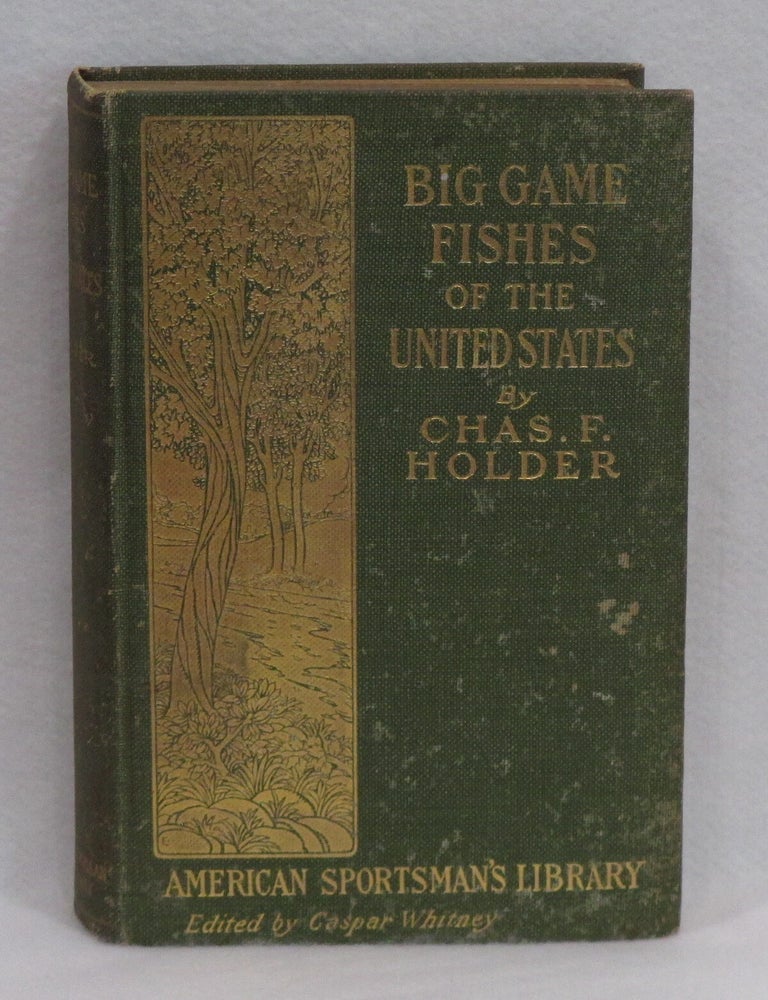Item #283 Big Game Fishes Of The United States. Chas. F. Holder.