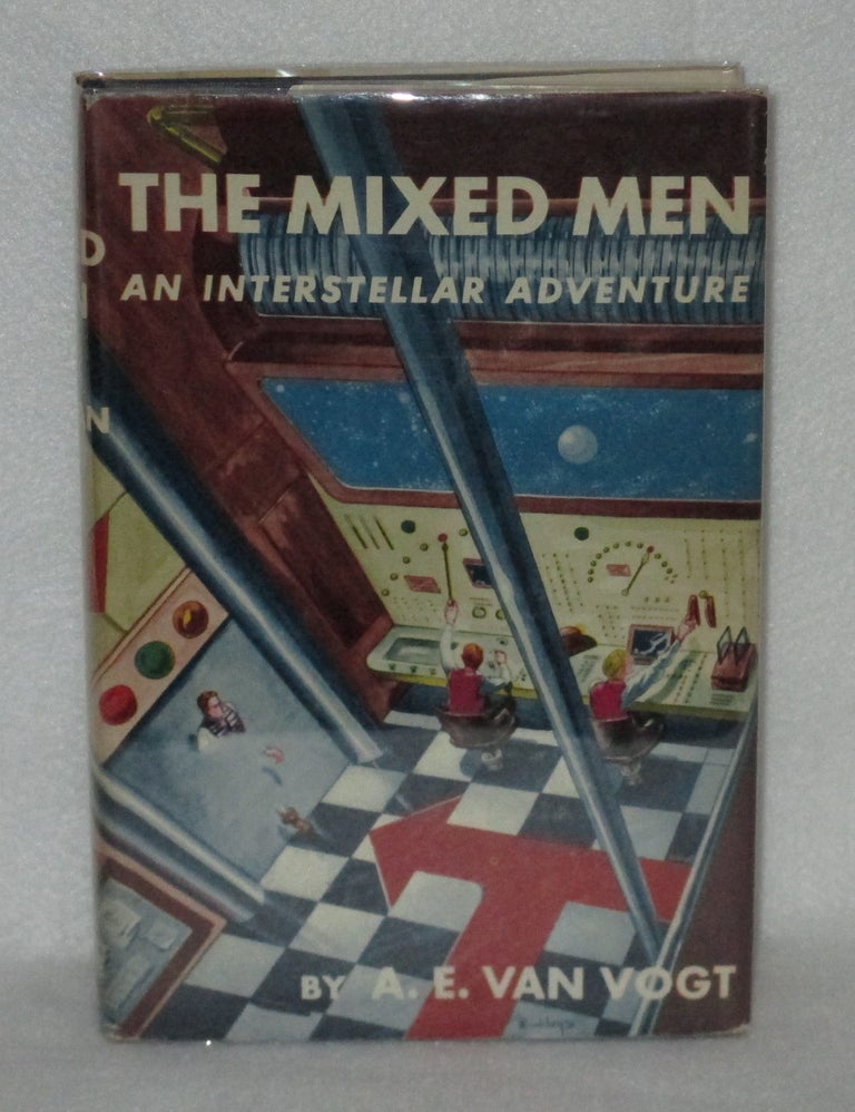 Item #290 The Mixed Men: An Interstellar Adventure. A. E. Van Vogt.