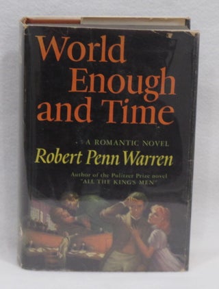 Item #294 World Enough and Time. Robert Penn Warren