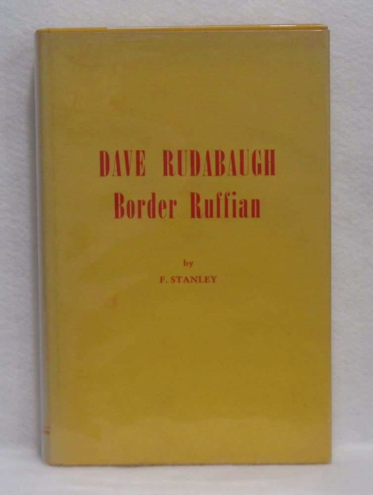 Item #300 Dave Rudabaugh Border Ruffian. F. Stanley.