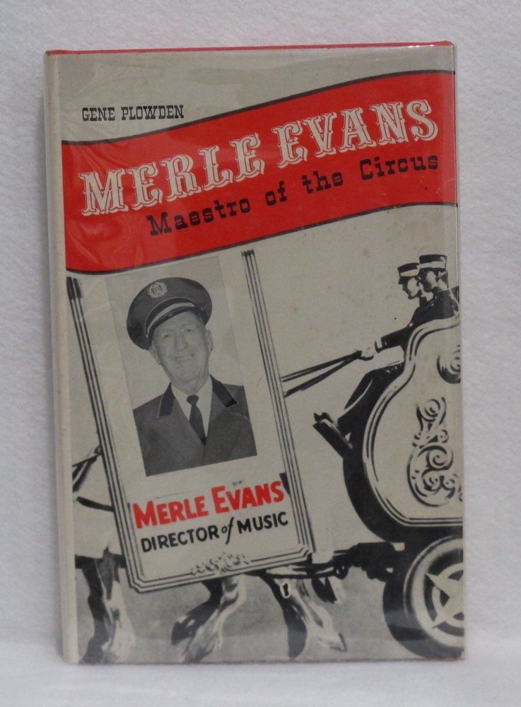 Item #305 Merle Evans: Maestro of the Circus. Gene Plowden.