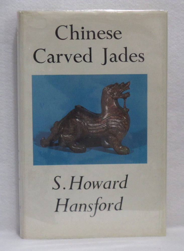 Item #311 Chinese Carved Jades. S. Howard Hansford.