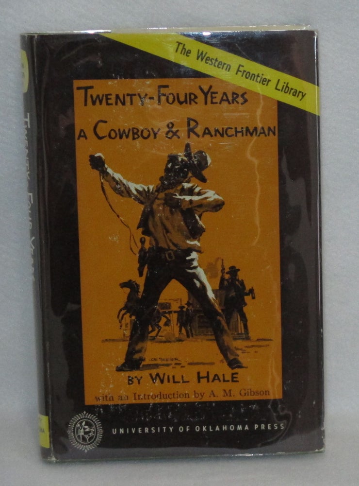Item #322 Twenty-Four Years A Cowboy & Ranchman. Will Hale.