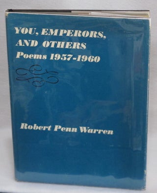 Item #324 You, Emperors, And Others: Poems 1957-1960. Robert Penn Warren