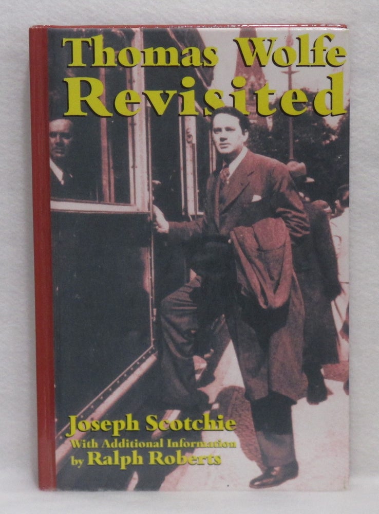 Item #325 Thomas Wolfe Revisited. Joseph Scotchie.