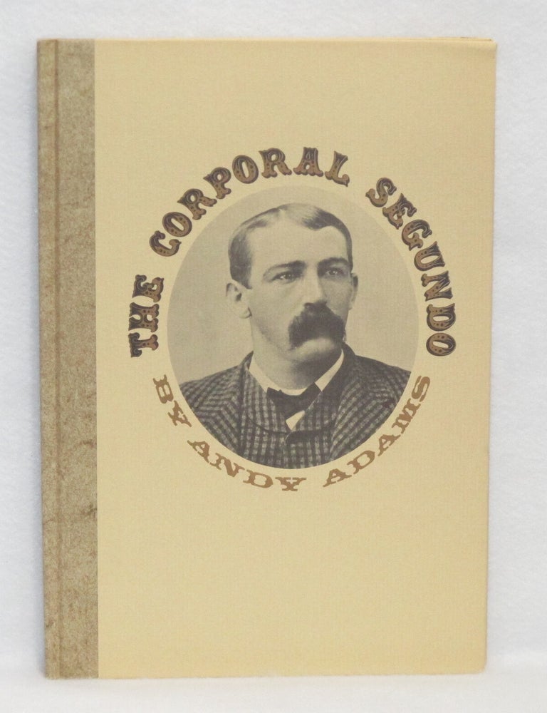 Item #326 The Corporal Segundo. Andy Adams.