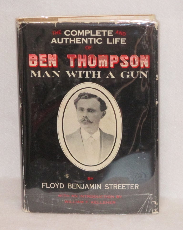 Item #329 Ben Thompson: Man With A Gun. Floyd Benjamin Streeter.